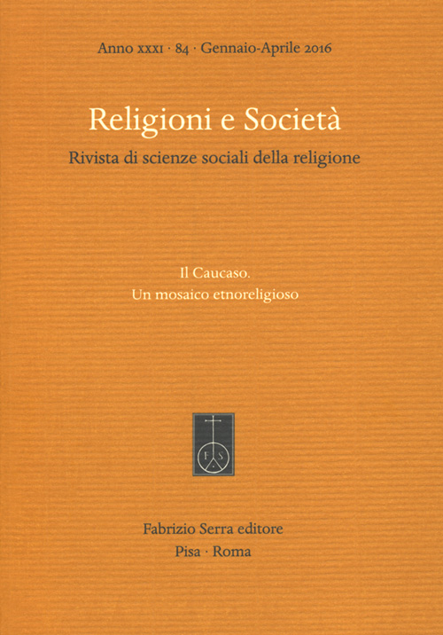 Image of Religioni e società. Rivista di scienze sociali della religione (2016). Vol. 84: Caucaso. Un mosaico etnoreligioso, Il .