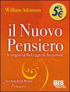 Libro Il nuovo pensiero. Le origini della legge di attrazione William W. Atkinson
