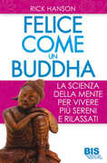 Libro Felici come un Buddha Rick Hanson