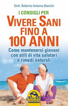 I consigli per vivere sani fino a 100 anni.pdf