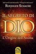 Libro Il segreto di Dio. L'origine dell'anima Ruediger Schache