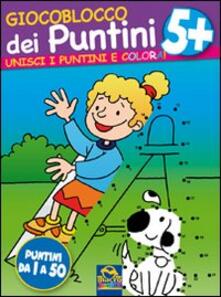 Giocoblocco dei puntini. Unisci i puntini e colora! Ediz. illustrata. Vol. 5.pdf