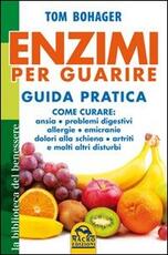 Libro Enzimi per guarire. Guida pratica Tom Bohager
