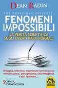 Libro Fenomeni impossibili. La verità scientifica sugli eventi para-normali Dean Radin