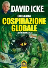 Libro Guida alla cospirazione globale. E come fermarla David Icke