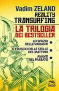 Libro Reality transurfing. La trilogia: Lo spazio delle varianti-Il fruscio delle stelle del mattino-Avanti nel passato Vadim Zeland