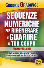 Libro Sequenze numeriche per rigenerare e guarire il tuo corpo Grigorij Grabovoj