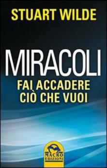 Miracoli. Come far accadere quello che vuoi.pdf