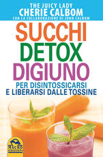 Libro Detox completo con succhi freschi. Liberati dalle tossine Cherie Calbom John Calbom