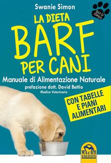 La dieta Barf per cani. Manuale di alimentazione naturale.pdf