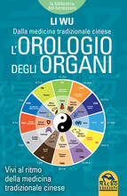 Libro L' orologio degli organi. Vivi al ritmo della medicina tradizionale cinese Li Wu