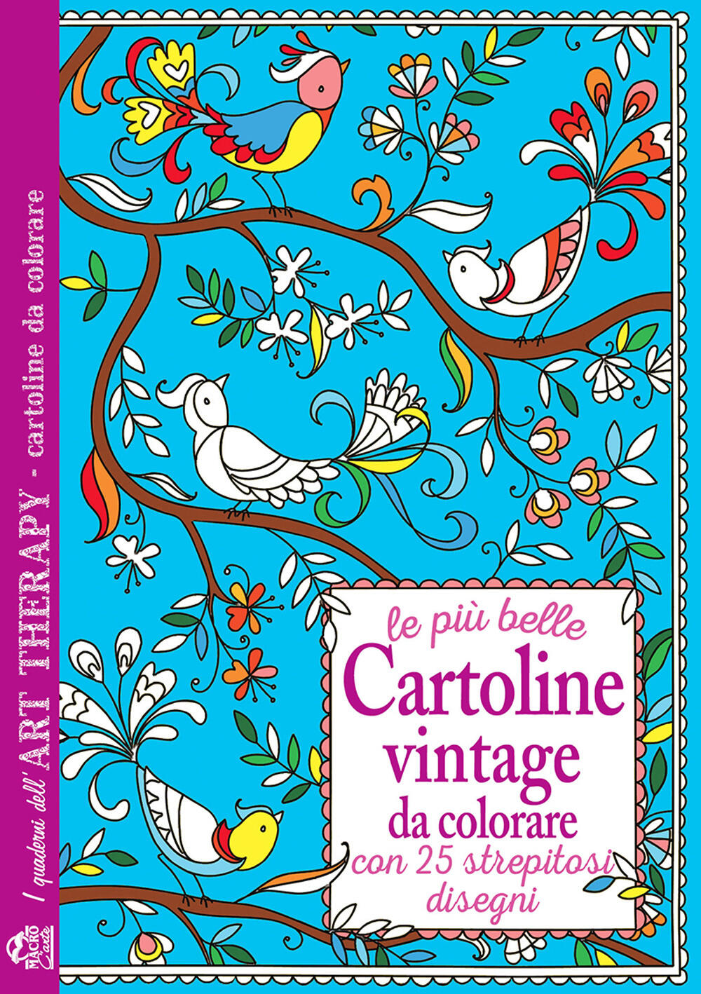 Le pi¹ belle cartoline vintage da colorare Con 25 strepitosi disegni Libro Macro C Arte I quaderni dell art therapy