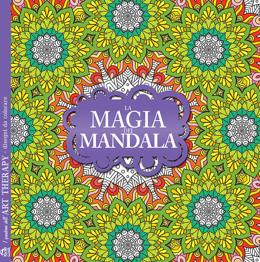 La magia dei mandala I quaderni dell Art Therapy Disegni da colorare Libro Macro Edizioni