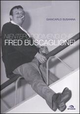 Libro Nientepopodimeno che... Fred Buscaglione! Giancarlo Susanna