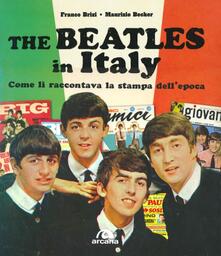 Steamcon.it The Beatles in Italy. Come li raccontava la stampa dell'epoca. Ediz. illustrata Image