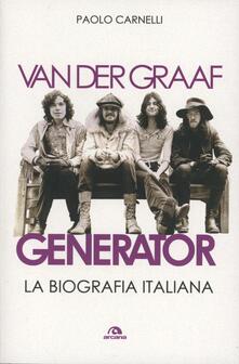 Van der Graaf Generator. La biografia italiana.pdf