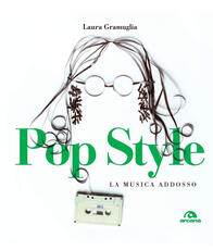 Libro Pop style. La musica addosso Laura Gramuglia