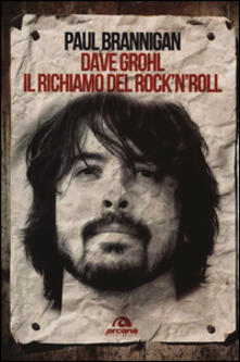 Dave Grohl. Il richiamo del rocknroll.pdf