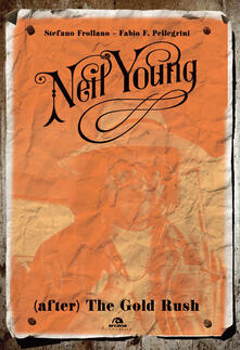 Equilibrifestival.it Neil Young. (After) The Gold Rush Image