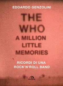 The Who. A little million memories. Ricordi di una rocknroll band.pdf