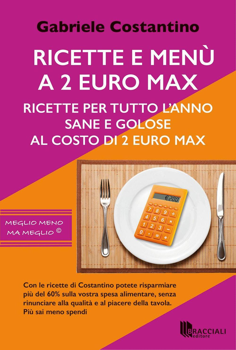Image of Ricette e menù a 2 euro max. Ricette per tutto l'anno sane e golose al costo di 2 euro