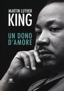 Il dono damore. Sermoni da «La forza di amare» e altri discorsi.pdf