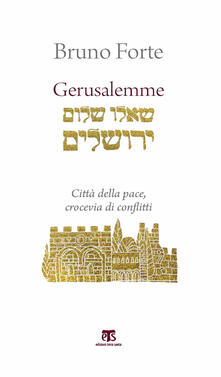 Gerusalemme. Città della pace, crocevia di conflitti.pdf