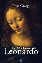 Libro Le Madonne di Leonardo. Ediz. illustrata Rosa Giorgi