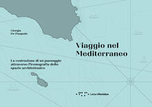 Viaggio nel Mediterraneo. La costruzione di un paesaggio attraverso liconografia dello spazio architettonico.pdf