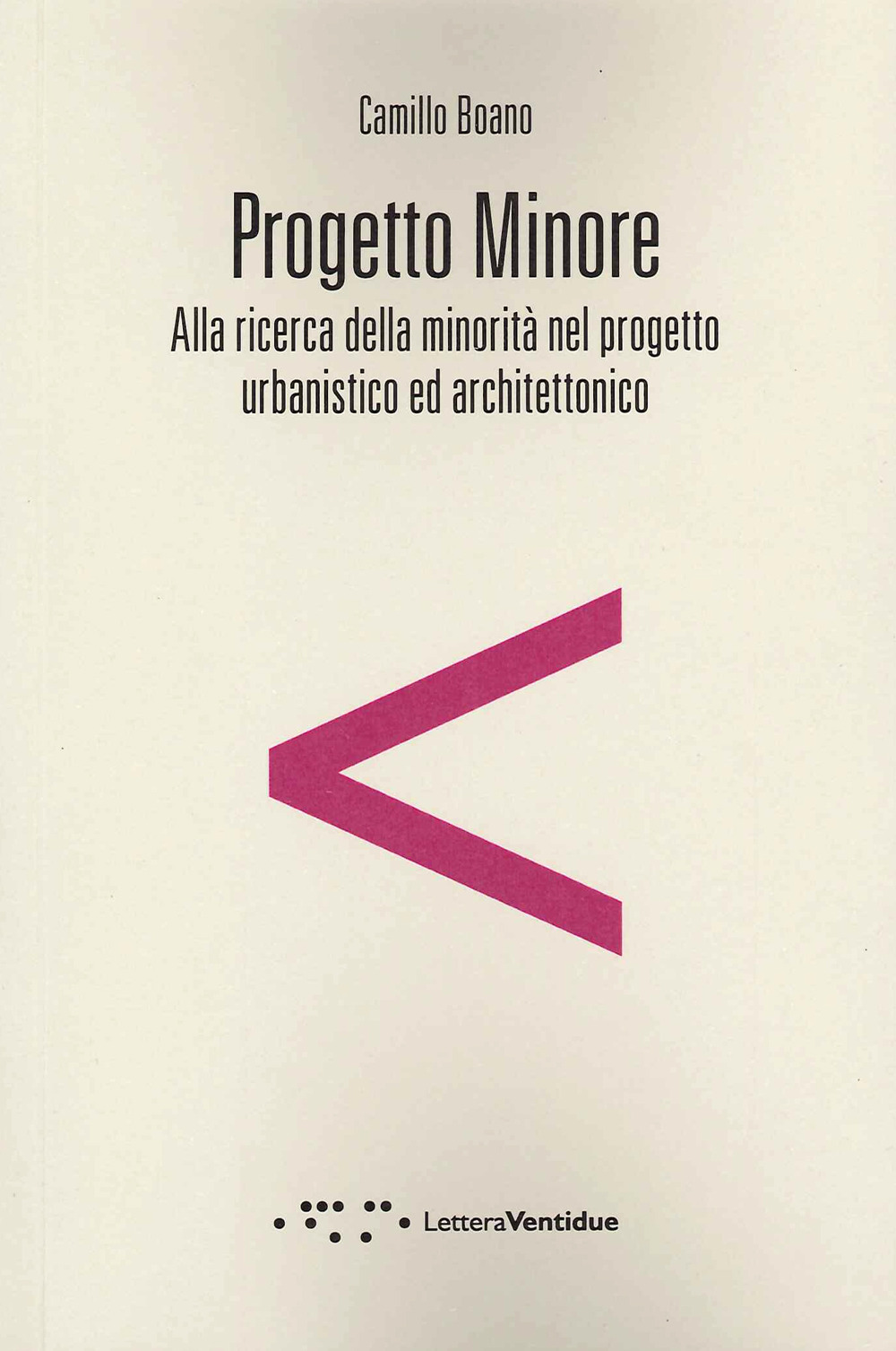 Image of Progetto minore. Alla ricerca della minorità nel progetto urbanistico ed architettonico