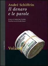 Libro Il denaro e le parole André Schiffrin