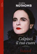 Libro Colpisci il tuo cuore Amélie Nothomb