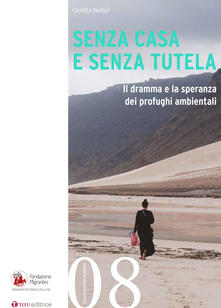 Senza casa e senza tutela. Il dramma e la speranza dei profughi ambientali.pdf