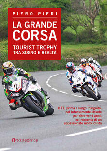 La grande corsa. Tourist Trophy tra sogno e realtà.pdf