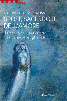 Sposi, sacerdoti dellamore. Il Cantico dei Cantici letto da due sposi per gli sposi.pdf