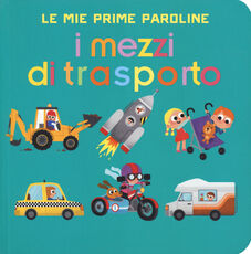 Libro I mezzi di trasporto. Le mie prime paroline. Ediz. a colori Audrey Brien