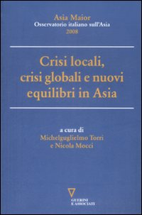 Image of Crisi locali, crisi globali e nuovi equilibri in Asia. Asia Maior 2008