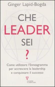 Che leader sei? Come utilizzare lenneagramma per accrescere la leadership e conquistare il successo.pdf