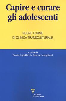 Capire e curare gli adolescenti. Nuove forme di clinica transculturale.pdf