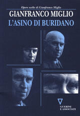 Libro L' asino di Buridano. Gli italiani alle prese con l'ultima occasione di cambiare il loro destino Gianfranco Miglio