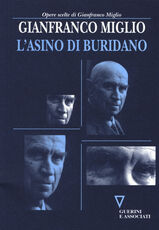 Libro L' asino di Buridano. Gli italiani alle prese con l'ultima occasione di cambiare il loro destino Gianfranco Miglio