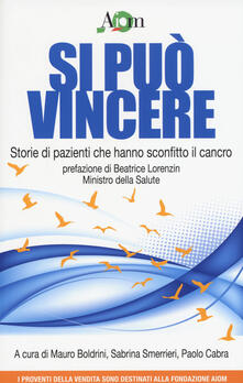 Si può vincere. Storie di pazienti che hanno sconfitto il cancro.pdf
