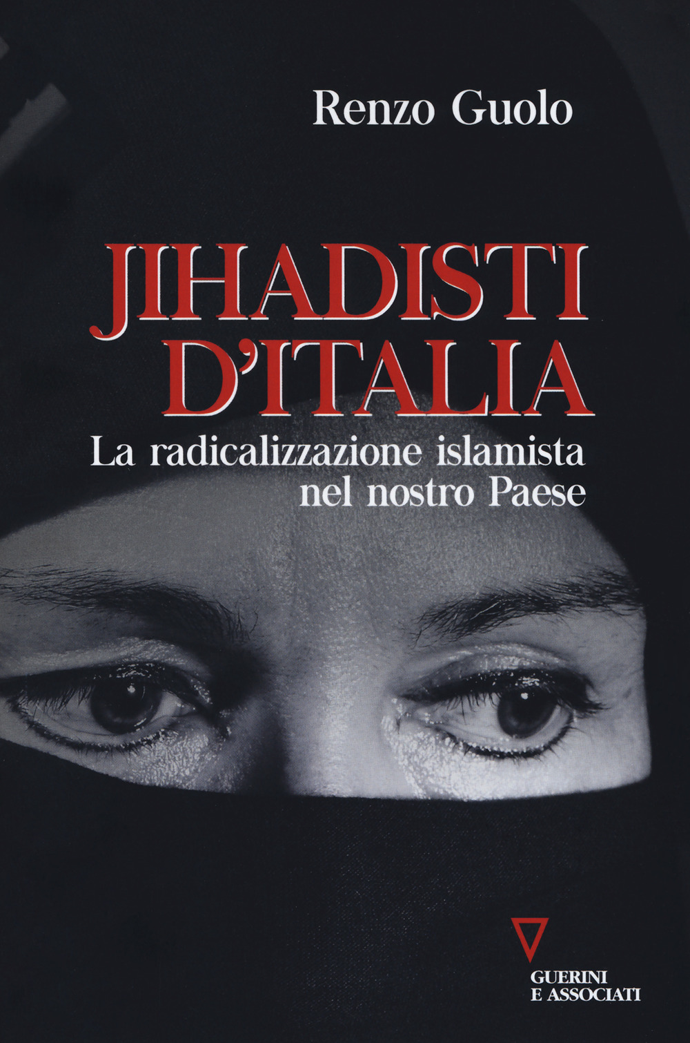 Image of Jihadisti d'Italia. La radicalizzazione islamica nel nostro Paese