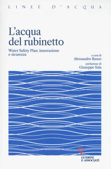 L acqua del rubinetto. Water Safety Plan: innovazione e sicurezza.pdf