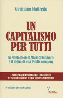 Un capitalismo per tutti. La Montedison di Mario Schimberni e il sogno di una public company.pdf