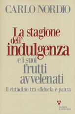 Libro La stagione dell'indulgenza e i suoi frutti avvelenati. Il cittadino tra sfiducia e paura Carlo Nordio