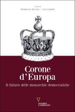 Libro Corone d'Europa. Il futuro delle monarchie democratiche