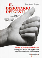 Libro Il dizionario dei gesti. Ediz. italiana, inglese e francese Lilia Angela Cavallo