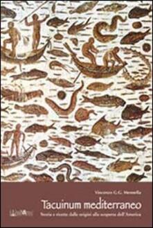 Tacuinum mediterraneo. La gastronomia dalle origini alla scoperta dellAmerica.pdf