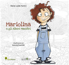 Mariolina e gli alberi maestri. Ediz. a spirale.pdf